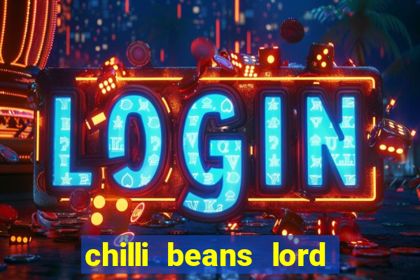 chilli beans lord of the rings